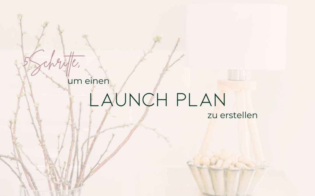 Erstelle dein Launch Plan in 5 einfachen Schritten