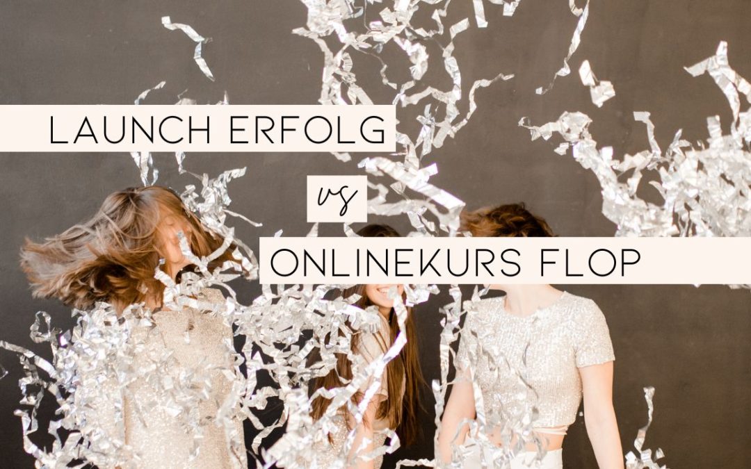 Launch Erfolg Onlinekurs Flop